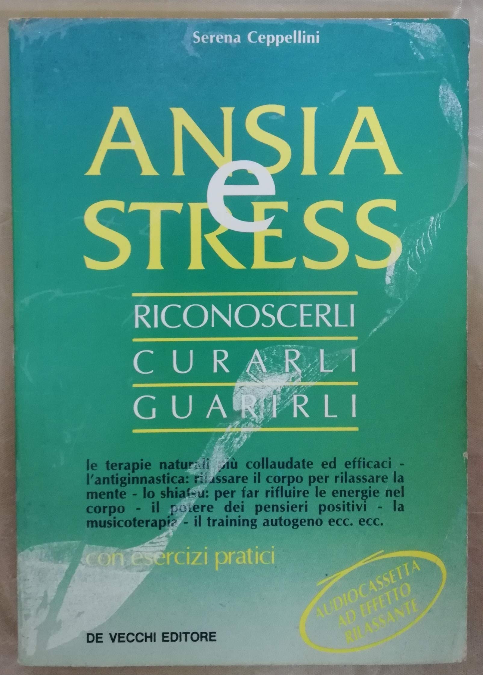 Ansia e stress. Riconoscerli, curarli, guarirli Health, Nutrition & Fitness