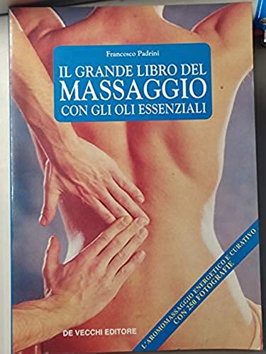 Il grande libro degli oli essenziali (Medicine naturali) Health, Nutrition & Fitness