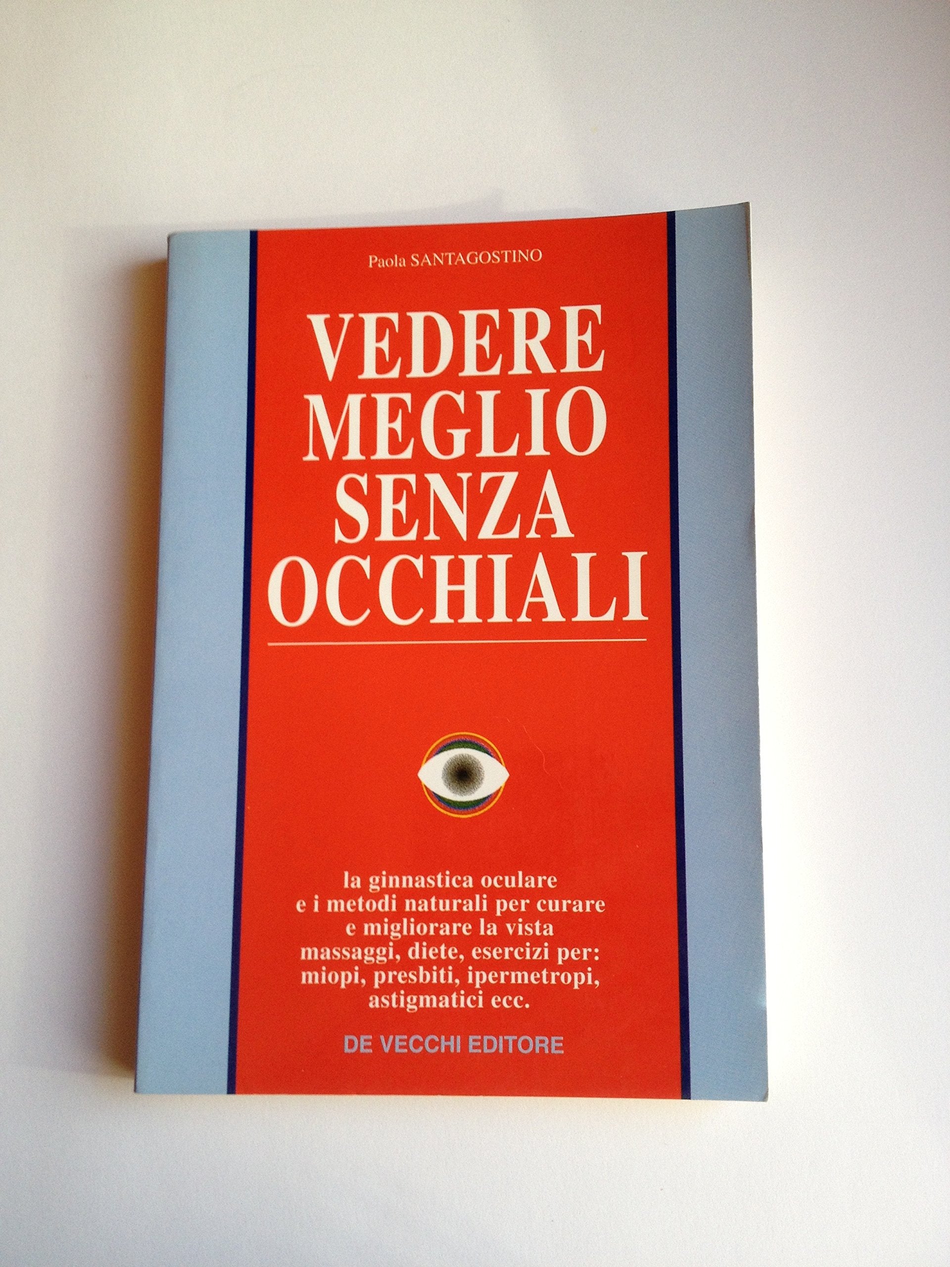 Vedere meglio senza occhiali. Esercizi e tecniche fai da te Medicine
