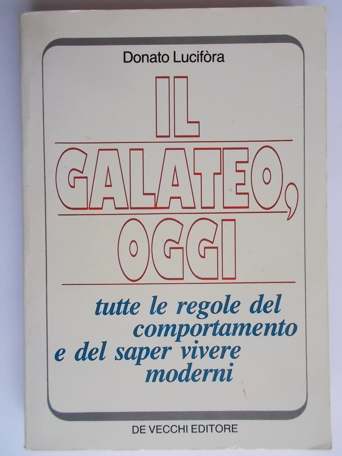 Il galateo oggi. Tutte le regole del saper vivere Cooking & Enjoying