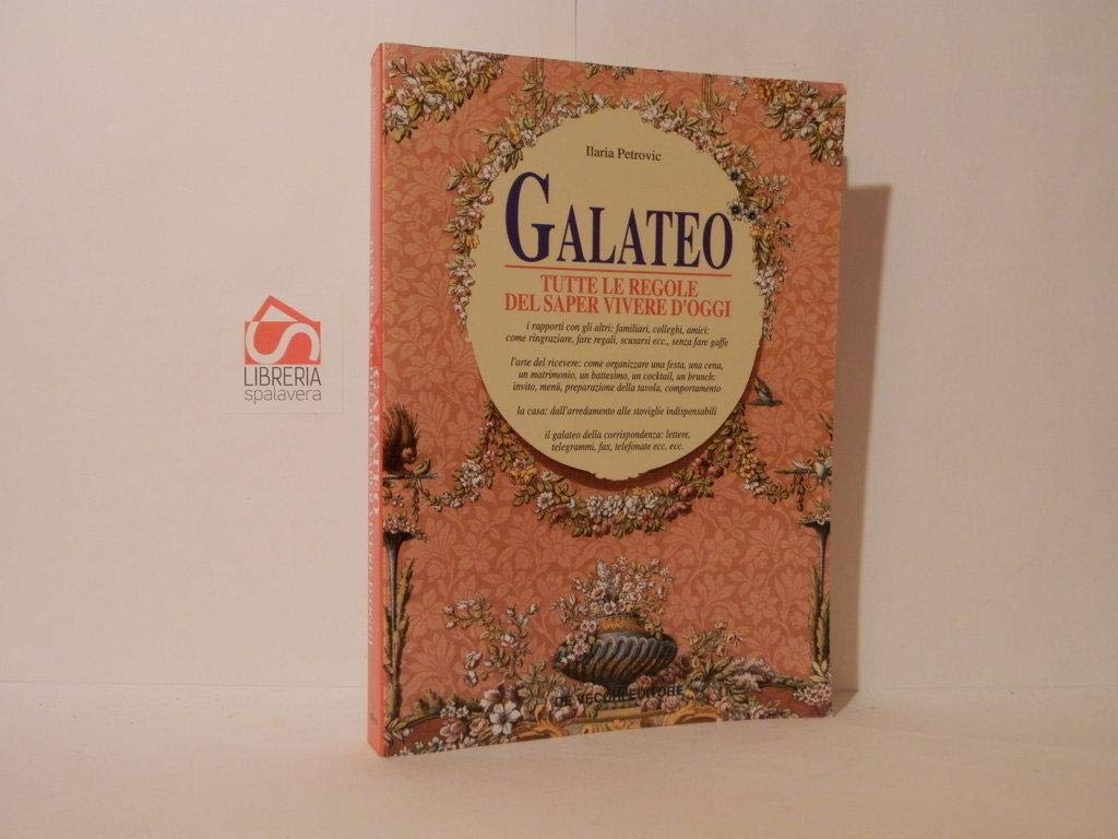 Galateo. Tutte le regole del saper vivere d'oggi Leisure, Home & Garden