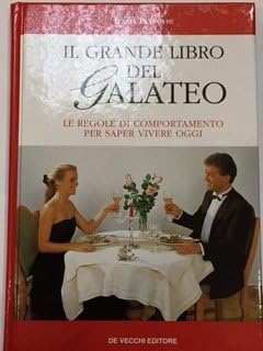 Il grande libro del galateo. Le regole di comportamento per saper vivere oggi book