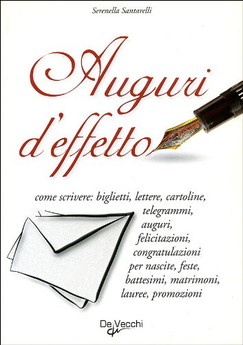 Auguri d'effetto. Come scrivere: biglietti, lettere, cartoline... book