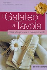 Galateo a tavola. Nella vita privata e professionale book