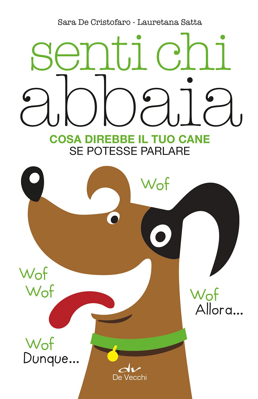 Senti chi abbaia: Cosa direbbe il tuo cane se potesse parlare book