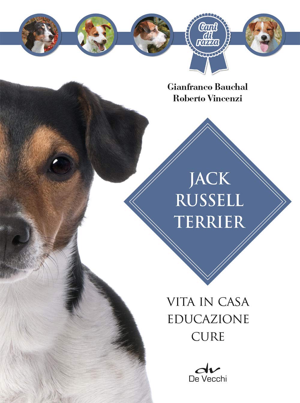 Jack Russel terrier. Vita in casa, educazione, cure book