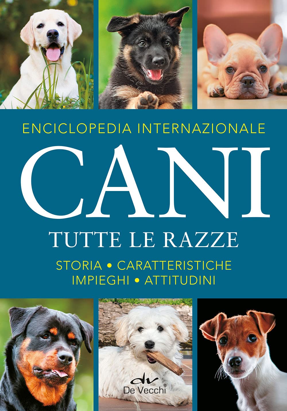 Enciclopedia internazionale. Cani. Tutte le razze. Storia, caratteristiche, attitudini, impieghi book