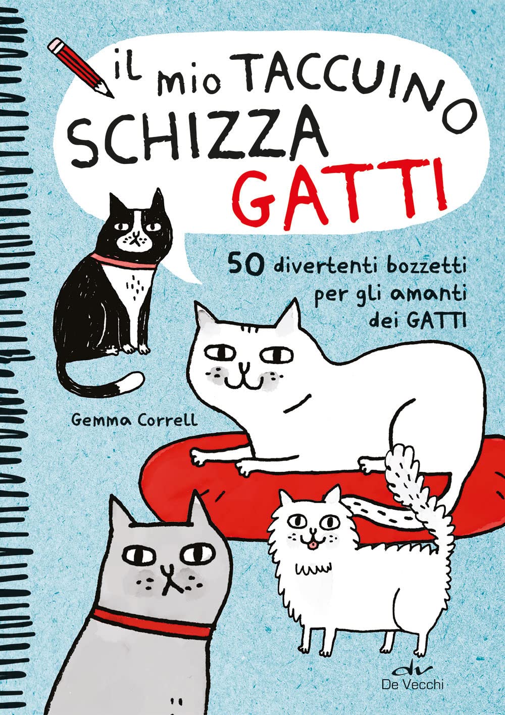 Il mio taccuino schizza gatti. 50 divertenti bozzetti per gli amanti dei gatti Arts & Music
