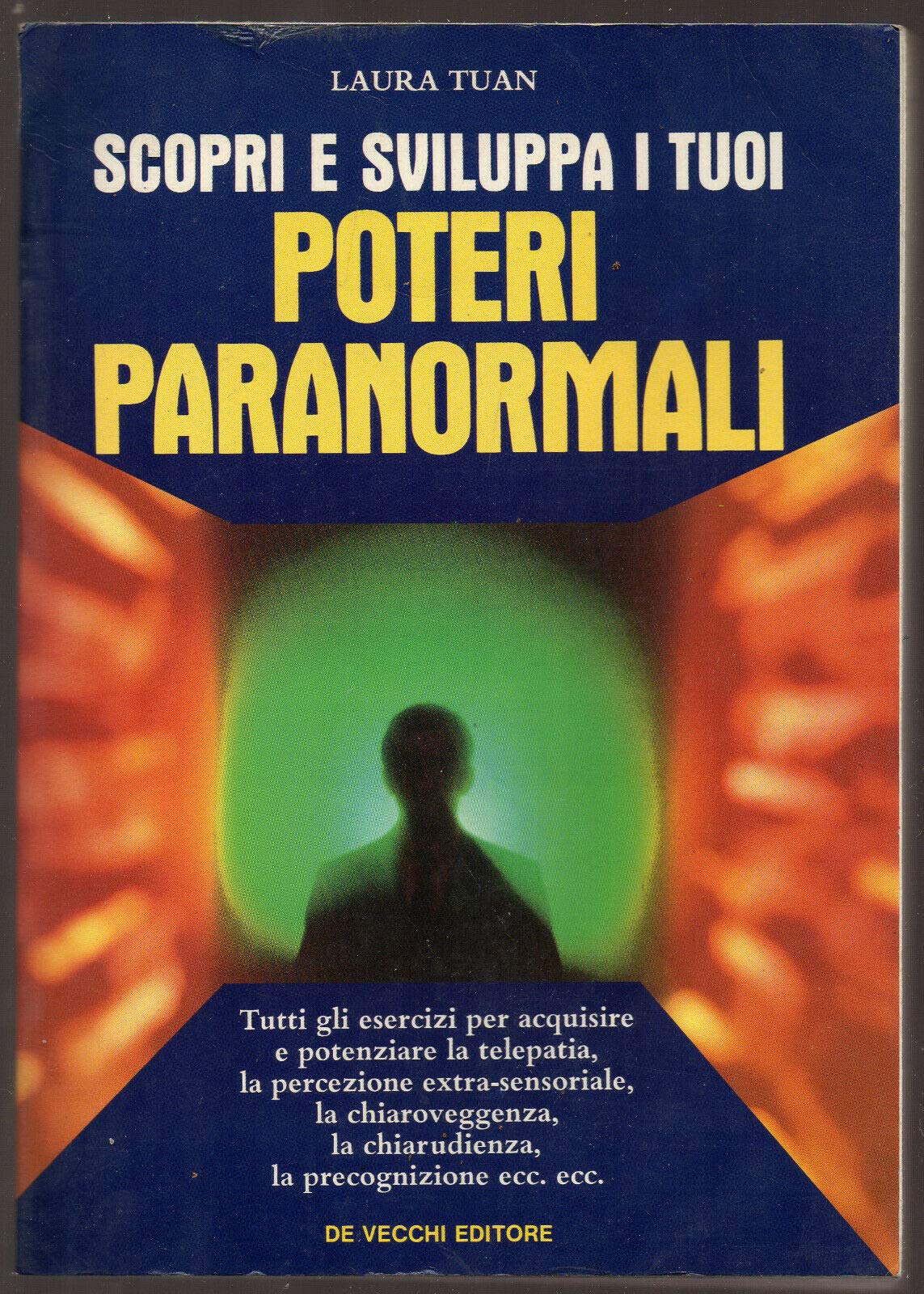 Scopri e sviluppa i tuoi poteri paranormali. book