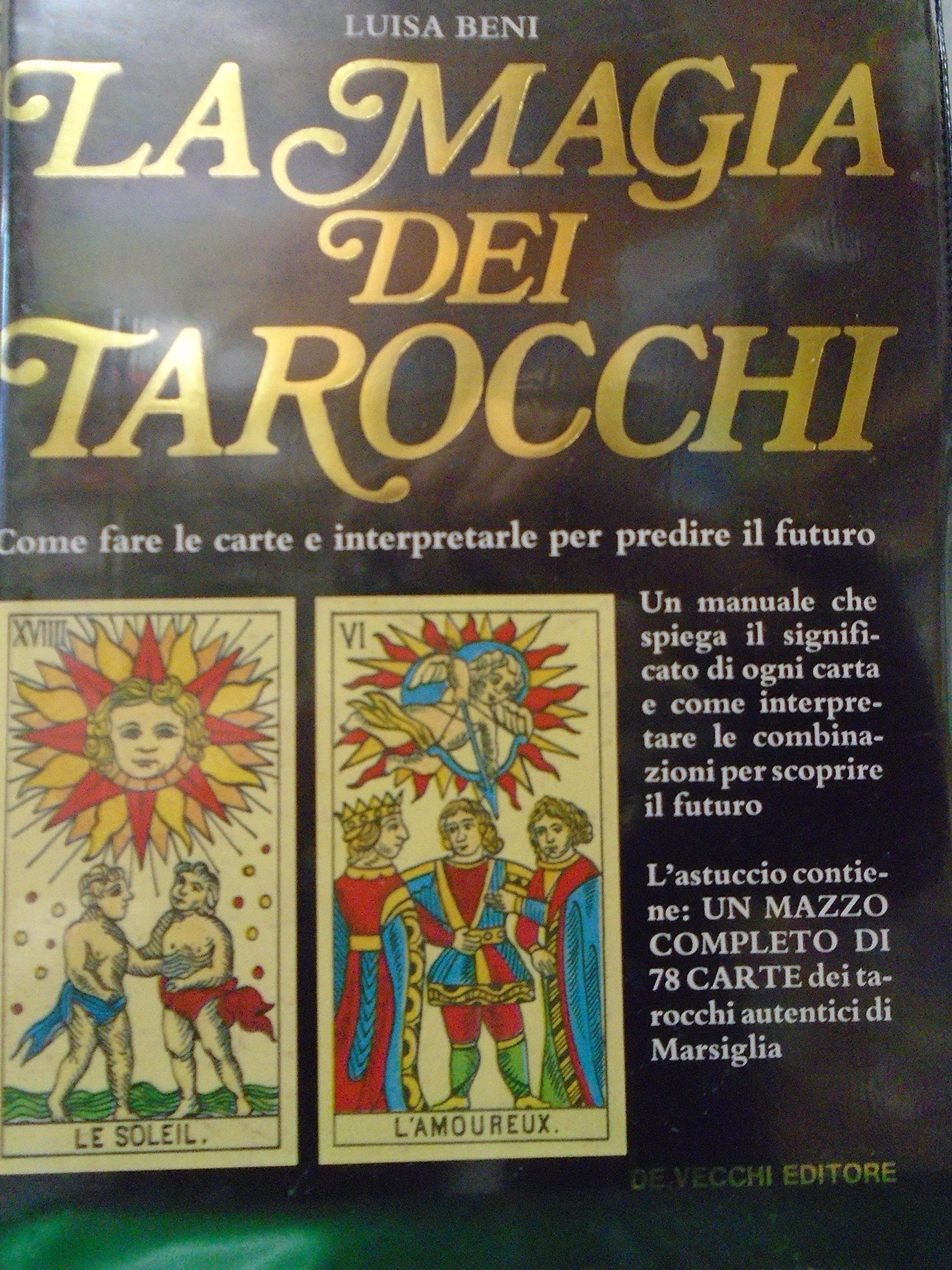 La magia dei tarocchi. Come fare le carte ed interpretarle per predire il futuro. Con 178 tarocchi di Marsiglia book