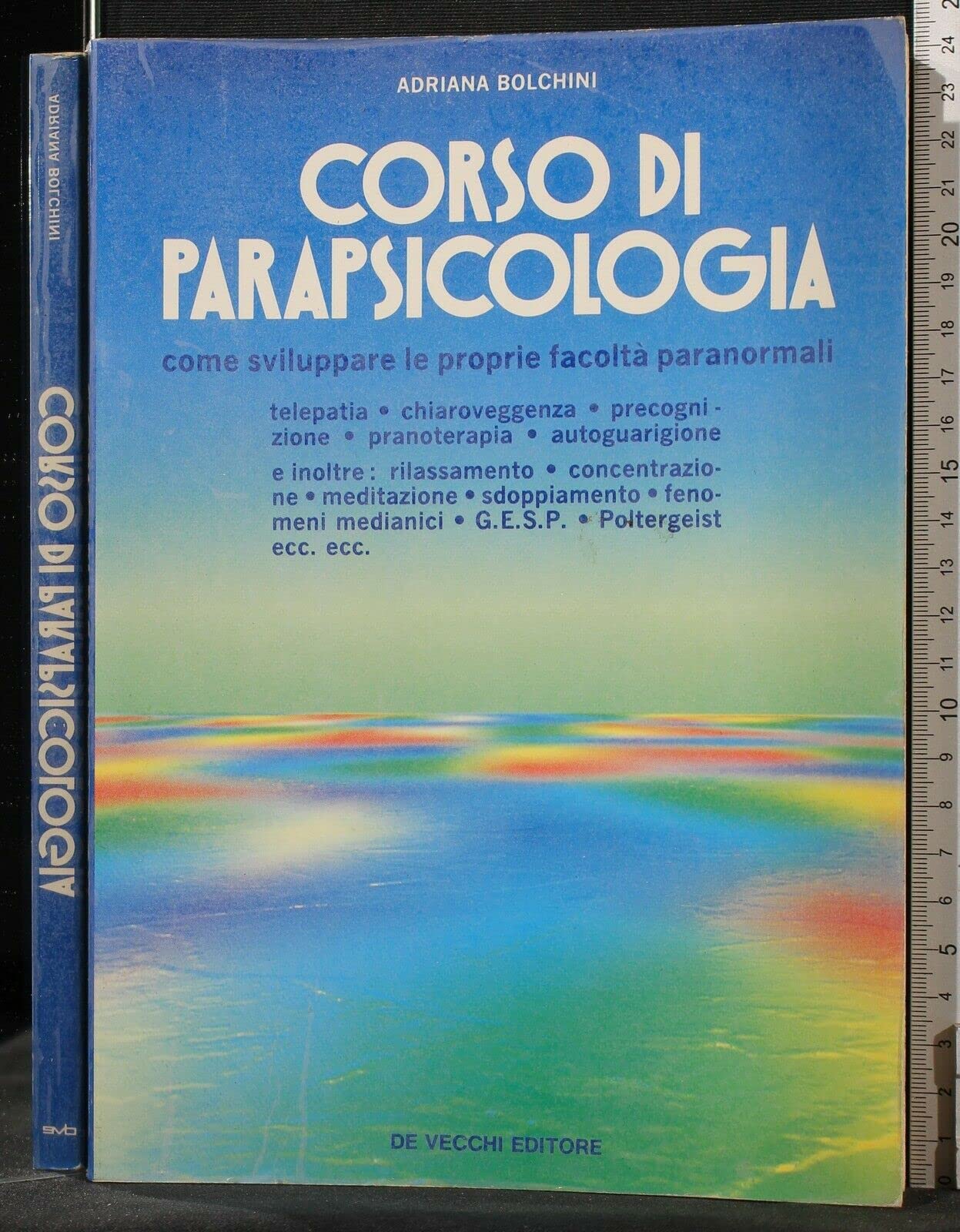 Corso di parapsicologia. Come sviluppare le proprie facoltà paranormali book