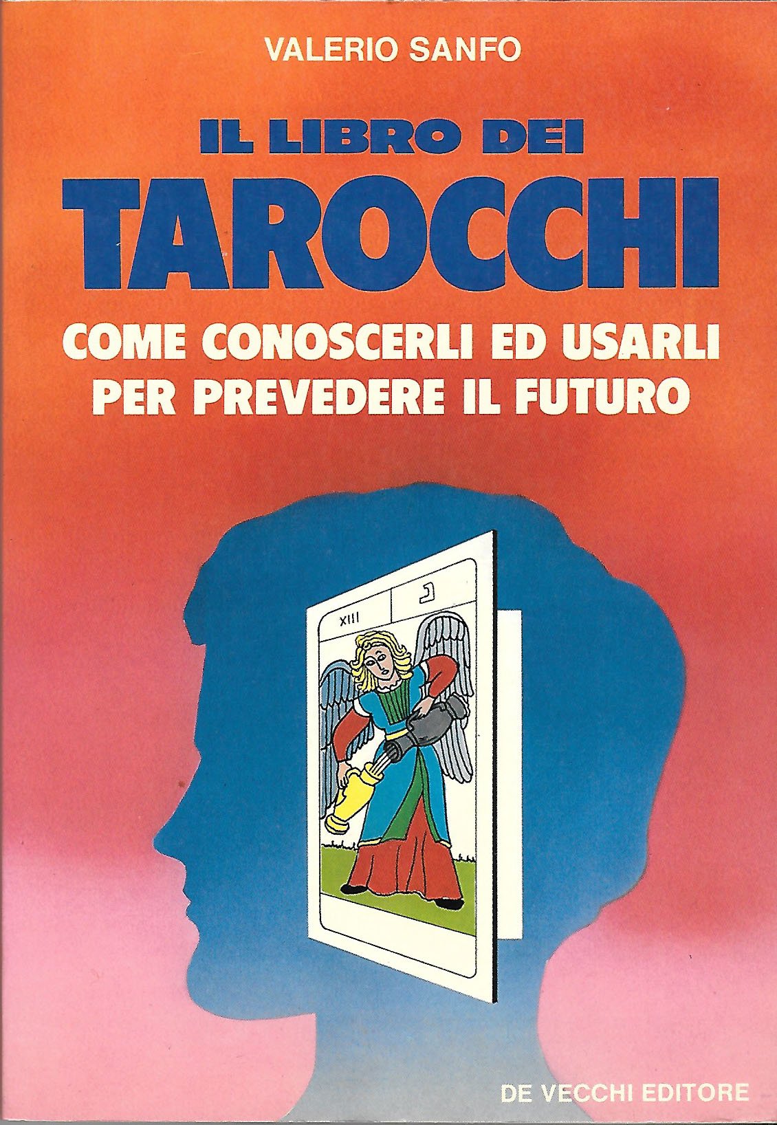 Il libro dei tarocchi. Come conoscerli e usarli per prevedere il futuro book