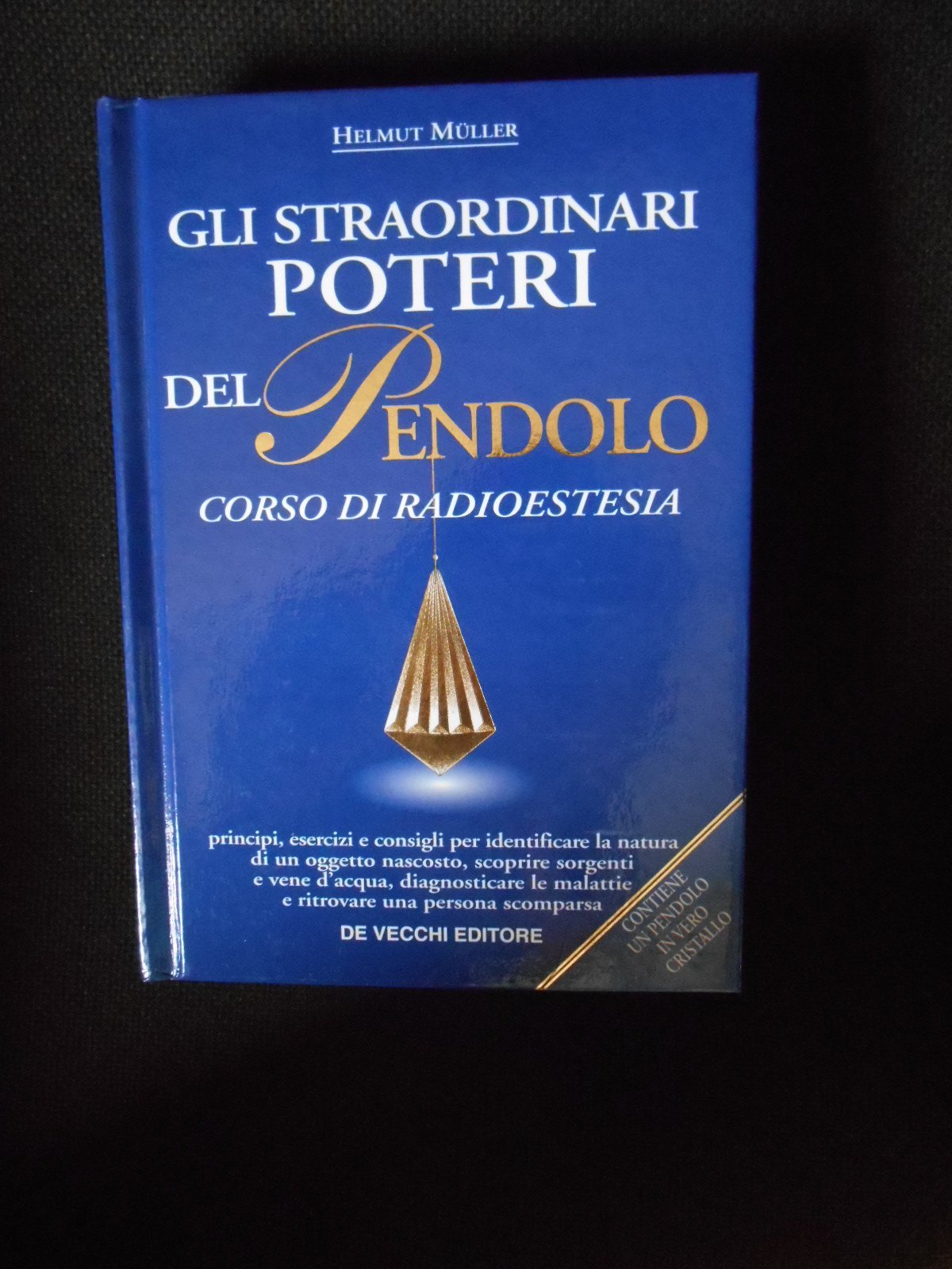 Gli straordinari poteri del pendolo. Corso di radioestesia book
