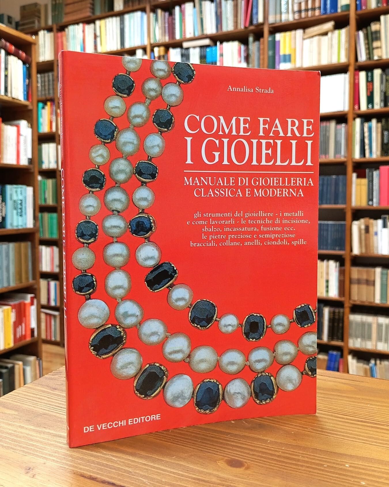Come fare i gioielli. Manuale di gioielleria classica e moderna book