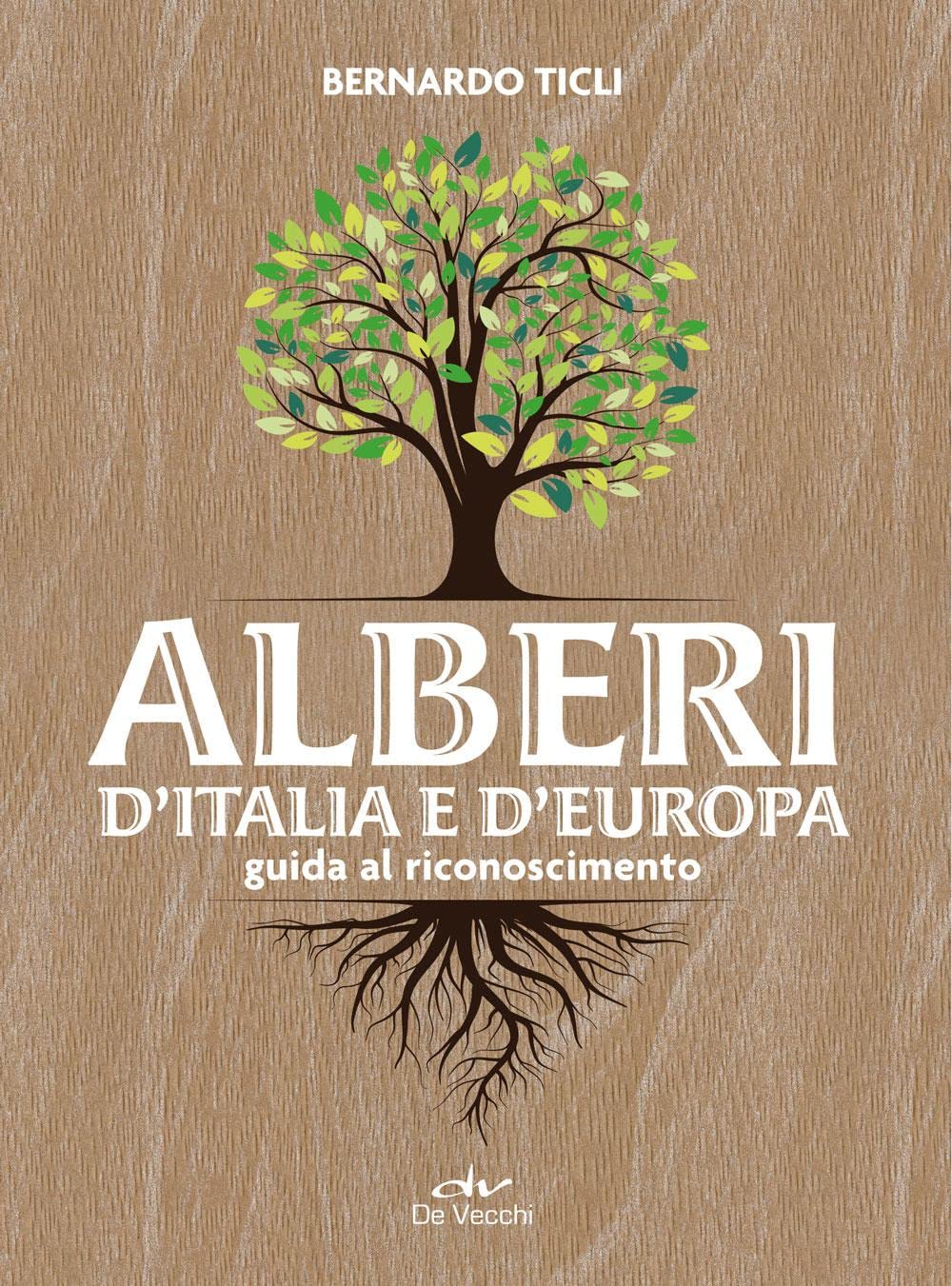 Alberi d'Italia e d'Europa. Guida al riconoscimento Leisure, Home & Garden
