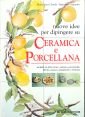 Nuove idee per dipingere su ceramica e porcellana book