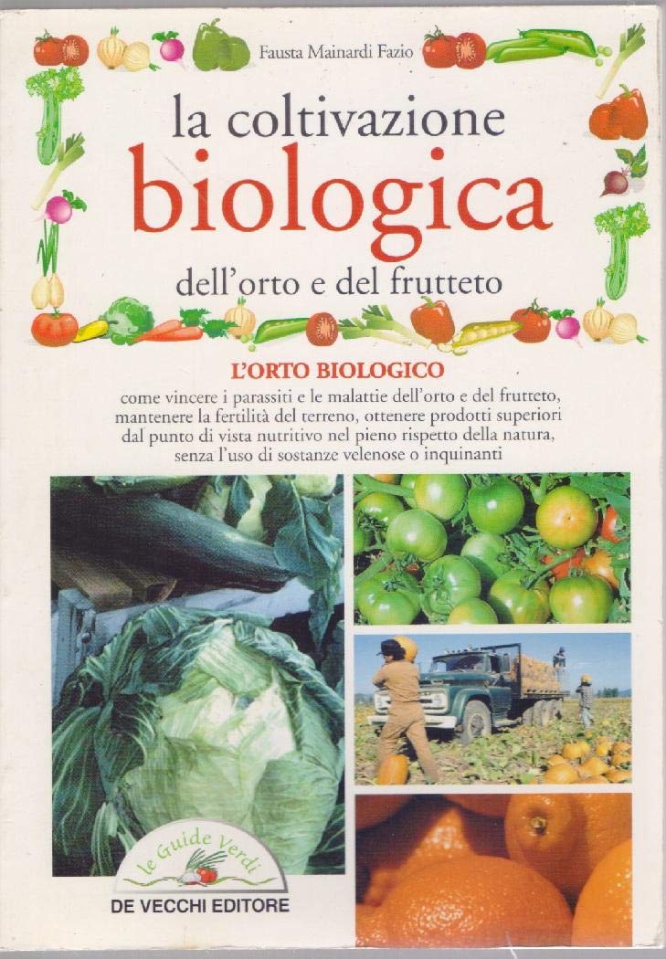 La coltivazione biologica dell'orto e del frutteto book