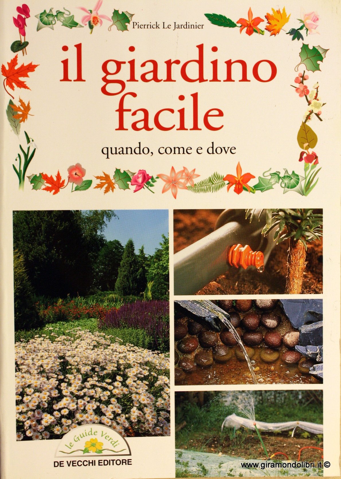 Il giardino facile. Quando, come e dove (Piante e giardinaggio) Leisure, Home & Garden
