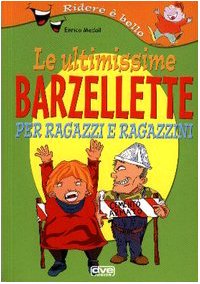 Le ultimissime barzellette per ragazzi e ragazzini book