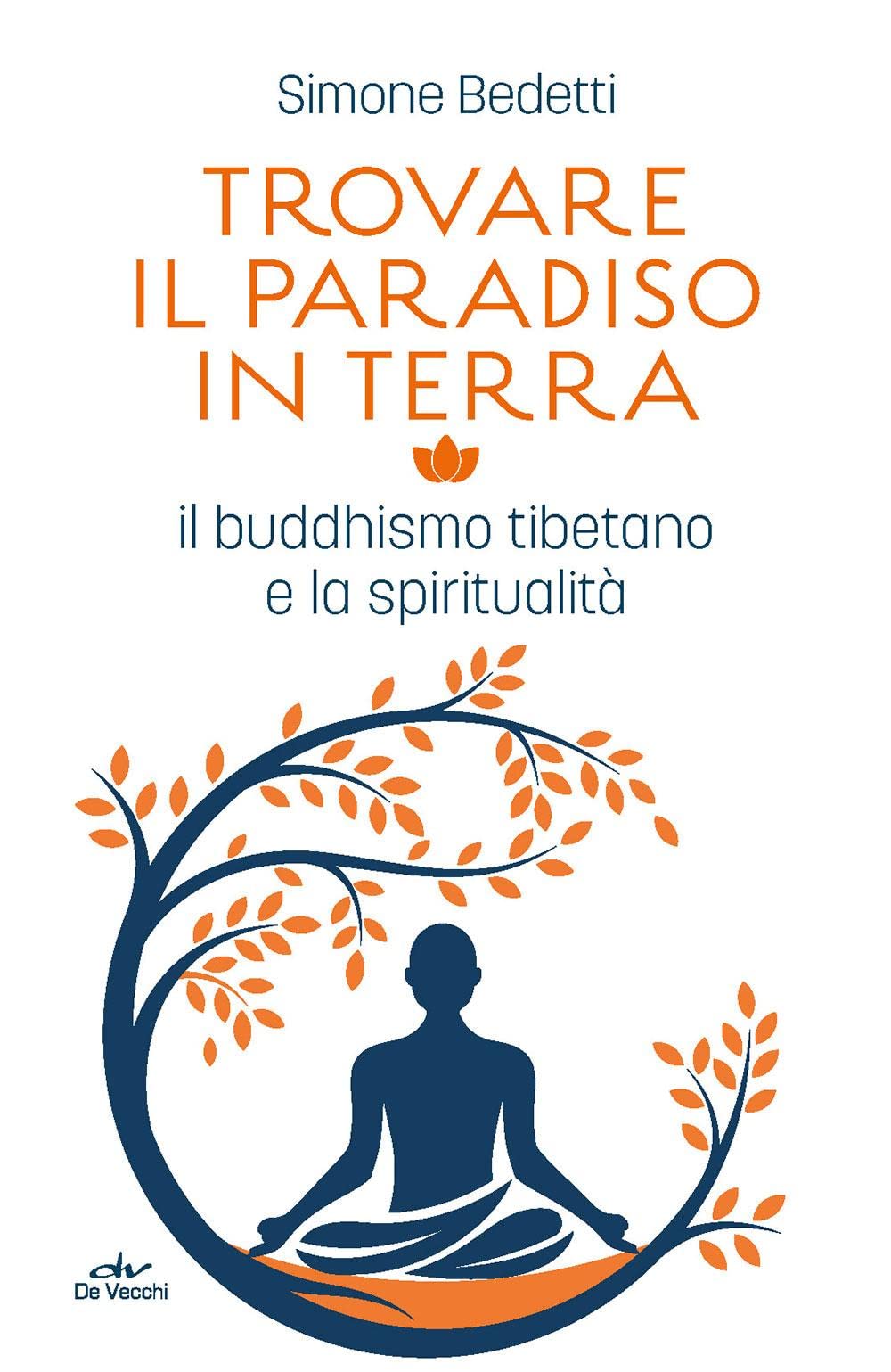Trovare il paradiso in terra. Il buddhismo tibetano e la spiritualità book