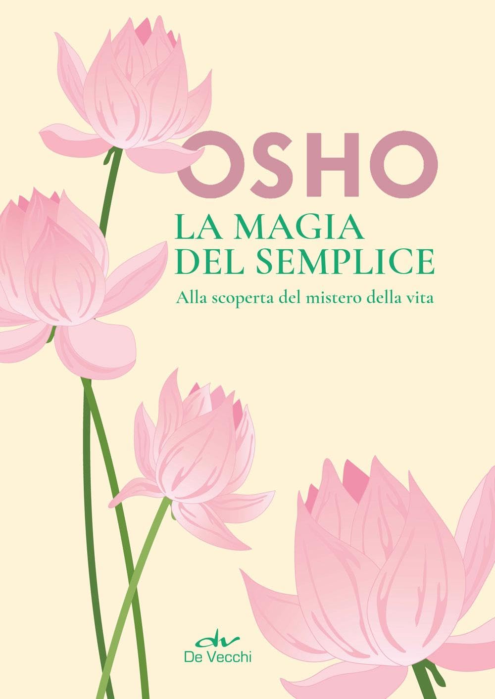 La magia del semplice. Alla scoperta del mistero della vita (Next age) Religion & Esotericism