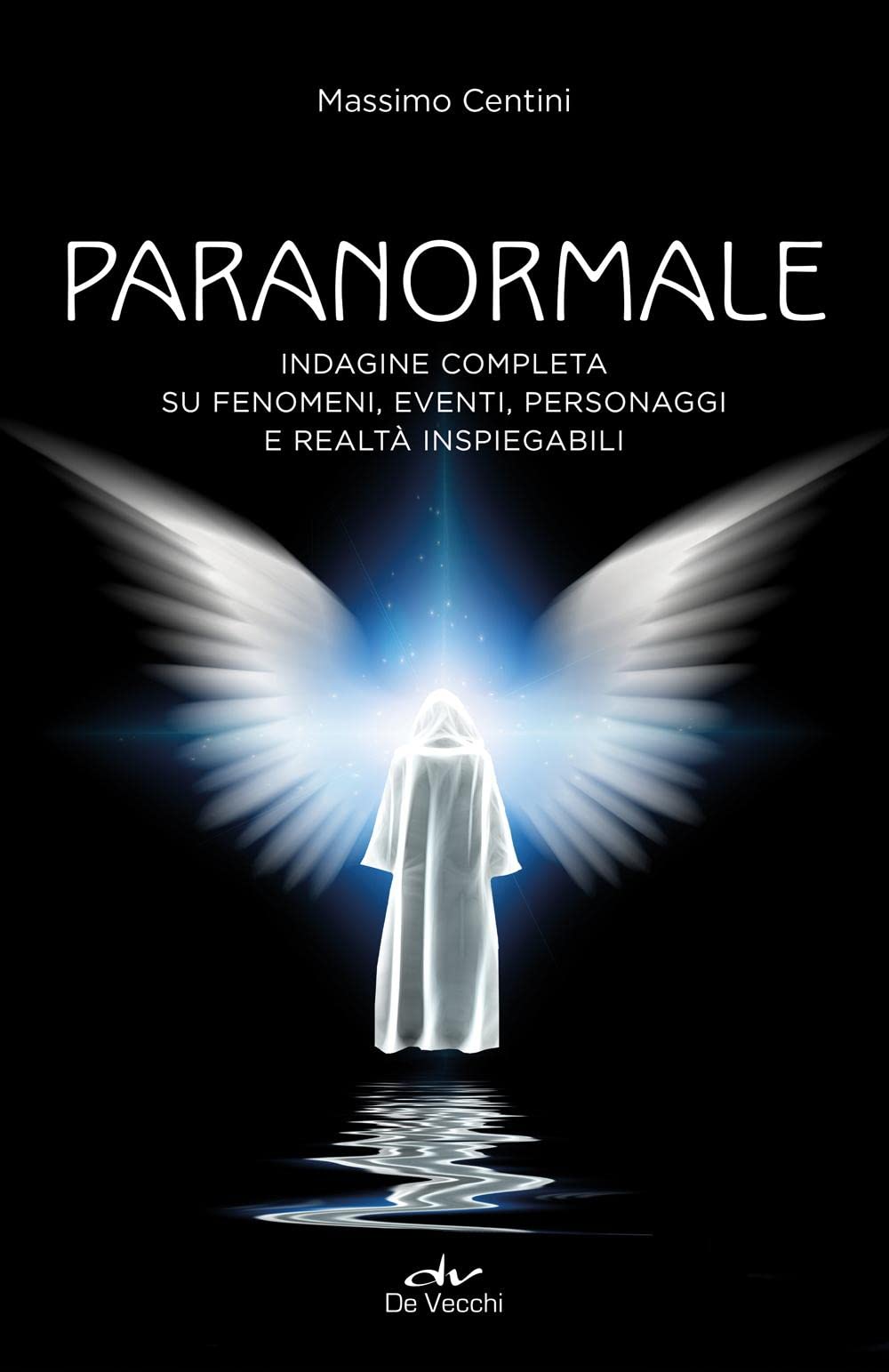 Paranormale. Indagine completa su fenomeni, eventi, personaggi e realtà inspiegabili book