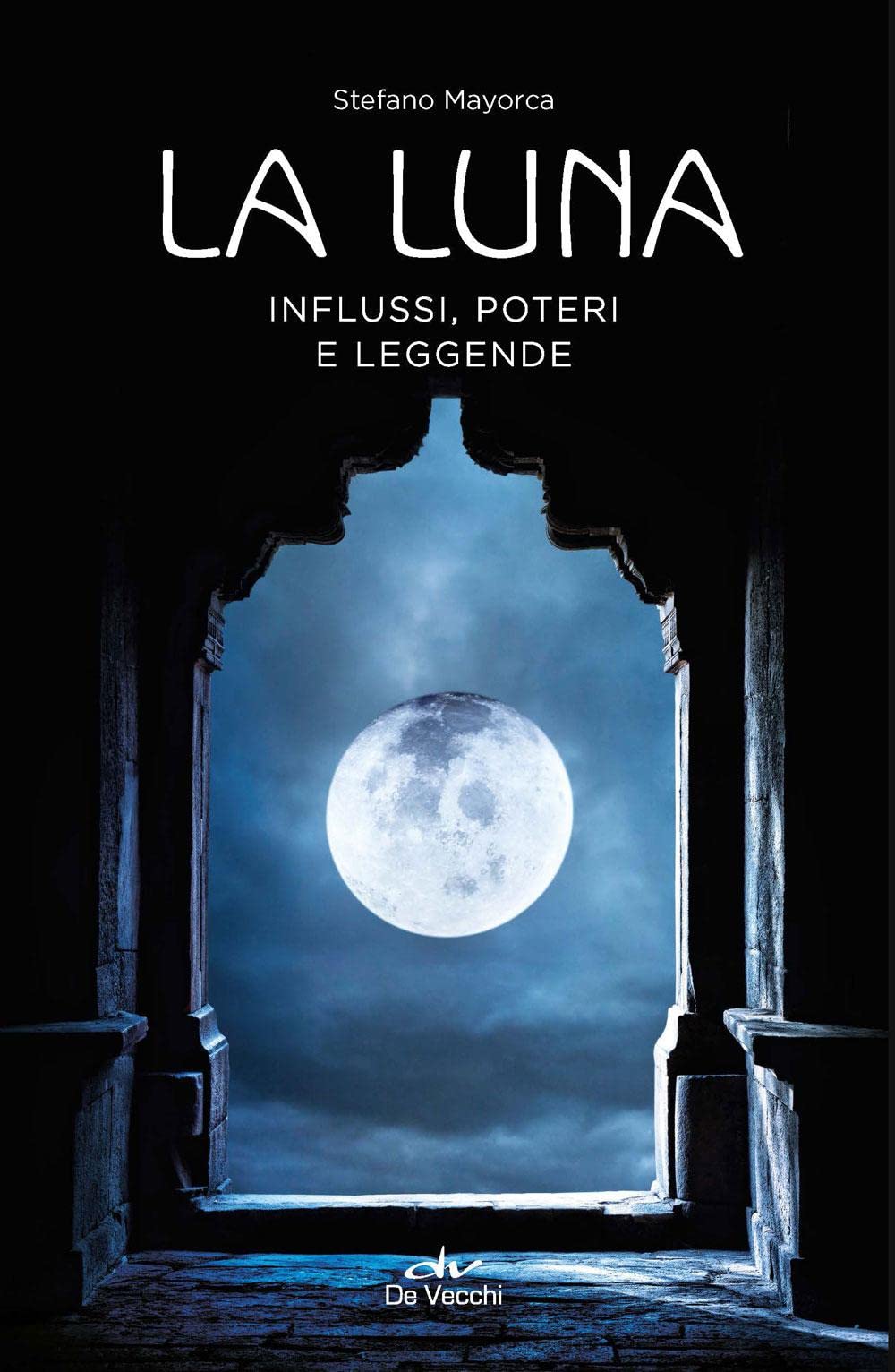 La luna. Influssi, poteri, leggende book