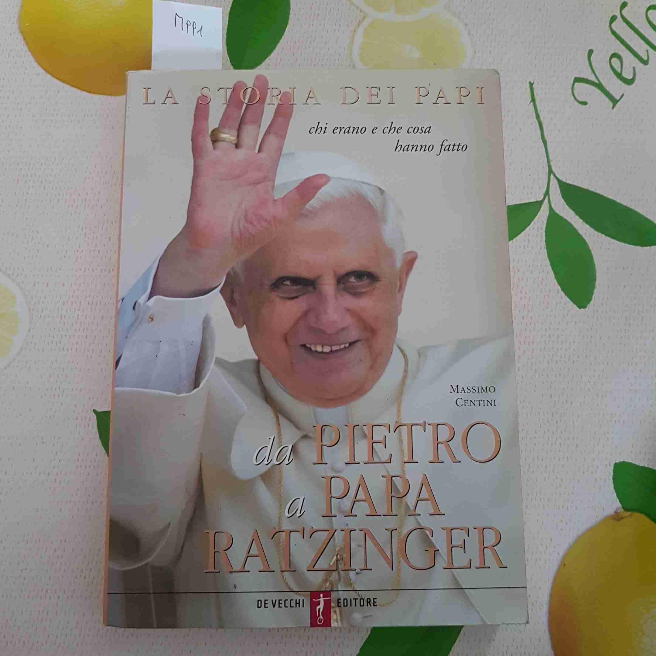 Da Pietro a papa Ratzinger. La storia dei papi: chi erano e che cosa hanno fatto Religion & Esotericism