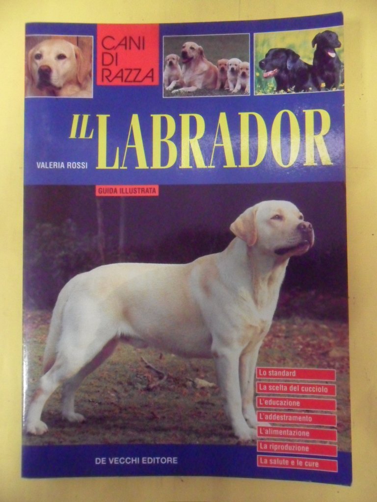 Il labrador (Le colorguide. Cani di razza) Pets