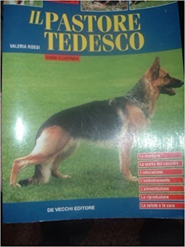 Il pastore tedesco (Le colorguide. Cani di razza) Pets