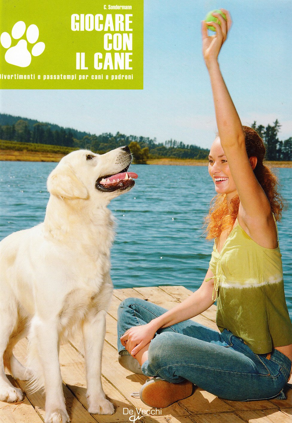 Giocare con il cane. Divertimenti e passatempi per cani e padroni Pets