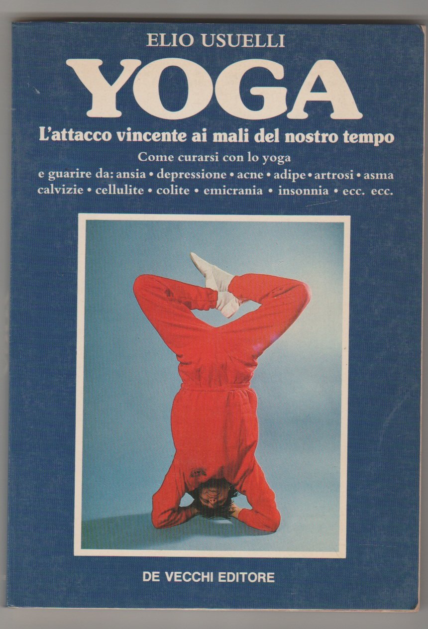 Yoga. L'attacco vincente ai mali del nostro tempo book