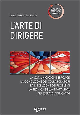 L'arte di dirigere. I segreti del vero leader (La tua carriera) Business, Finance & Career