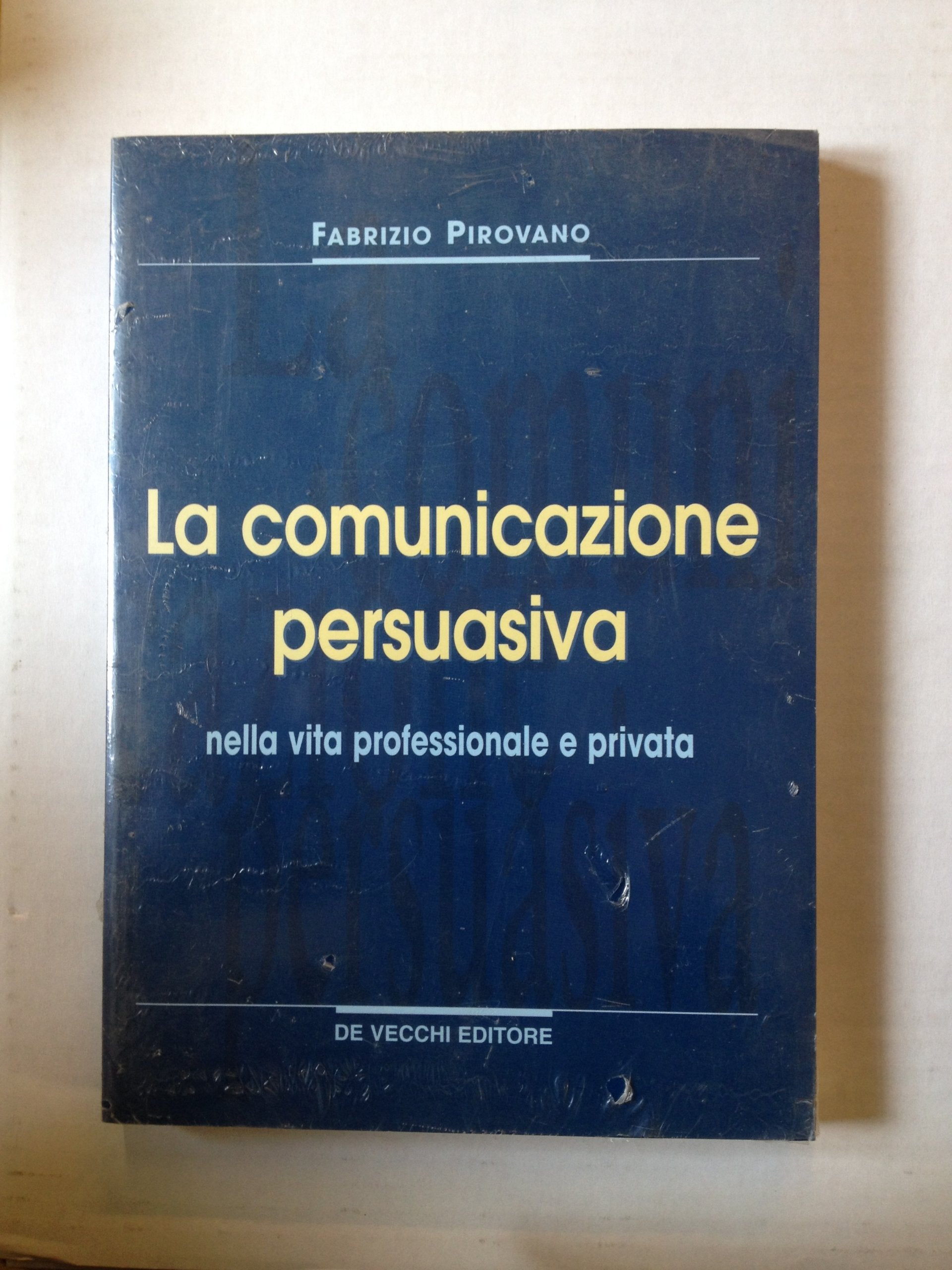La comunicazione persuasiva. Nella vita professionale e privata book