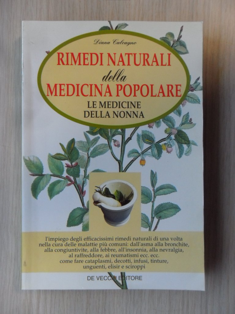 Rimedi naturali della medicina popolare. Le medicine della nonna Health, Nutrition & Fitness