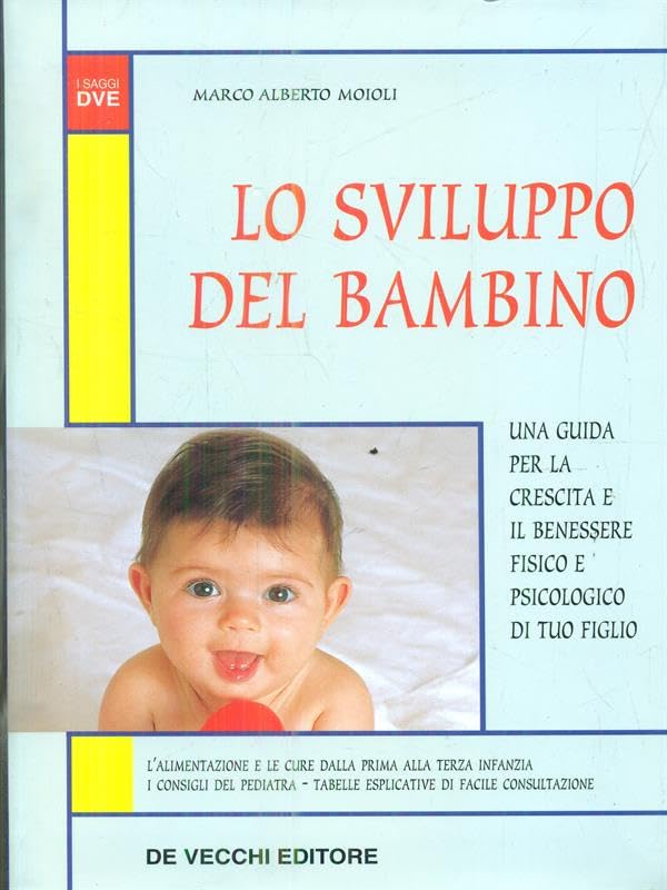 Lo sviluppo del bambino. L'alimentazione e le cure dalla prima alla terza infanzia book