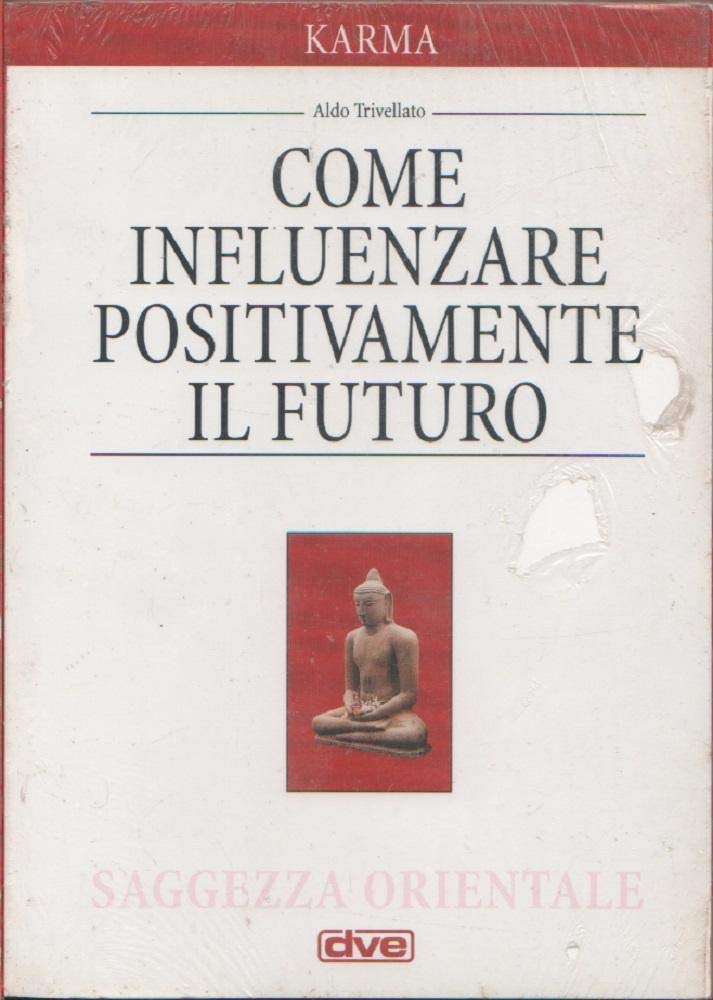 Il karma. Come influenzare positivamente il futuro Religion & Esotericism