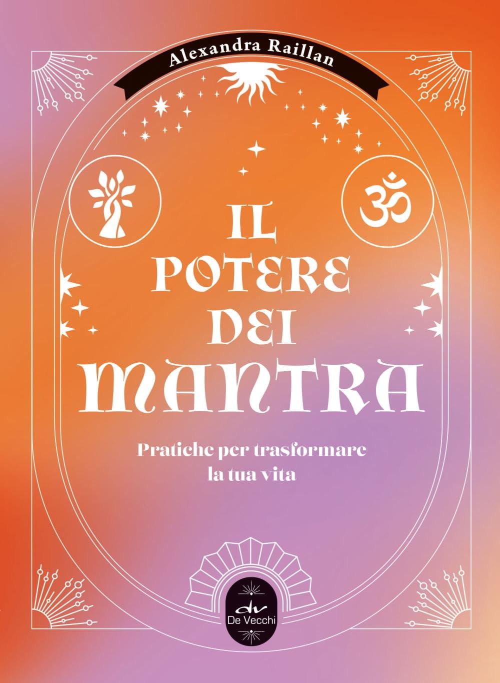 Il potere dei mantra. Pratiche per trasformare la tua vita book