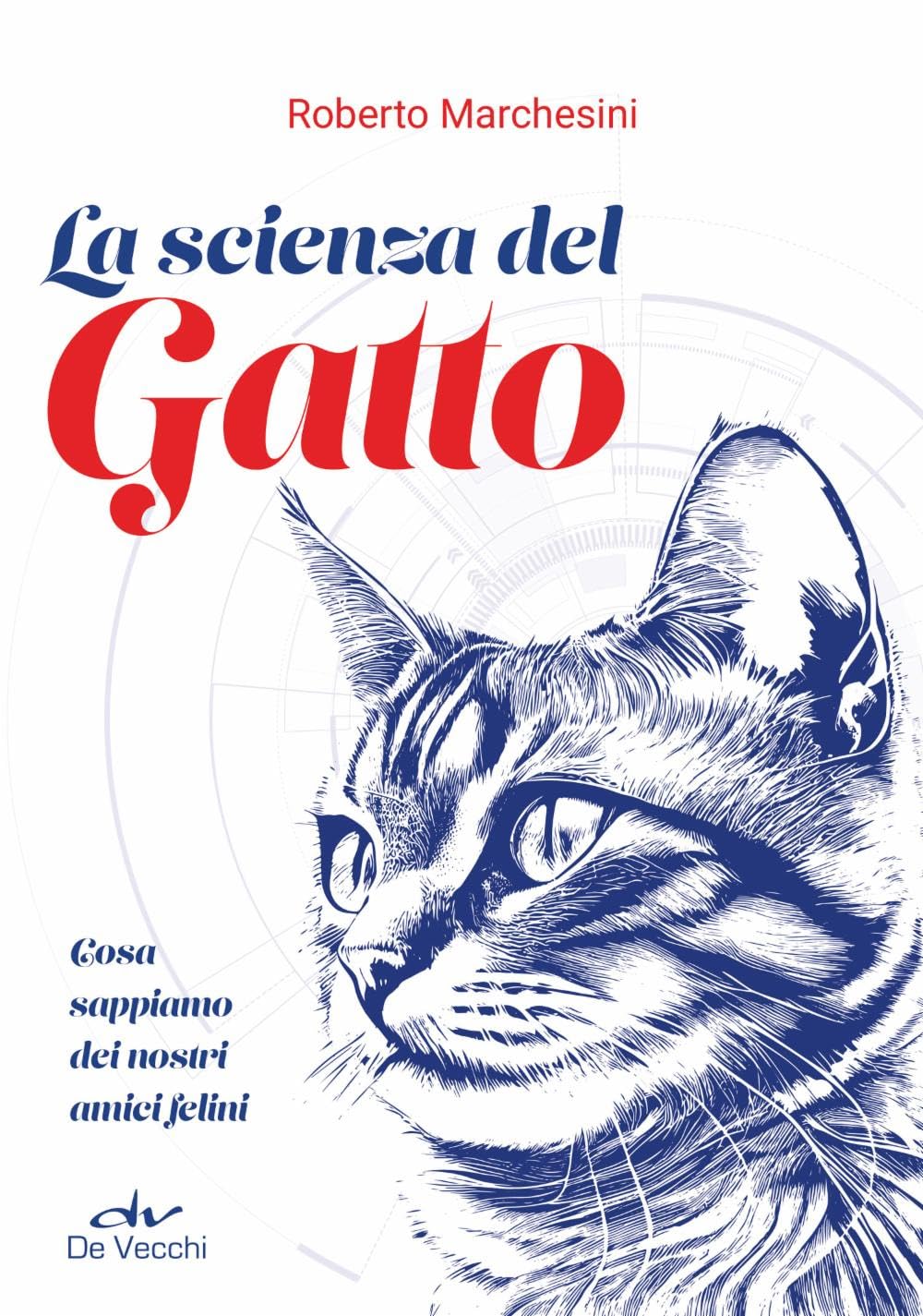 La scienza del gatto. Cosa sappiamo dei nostri amici felini book
