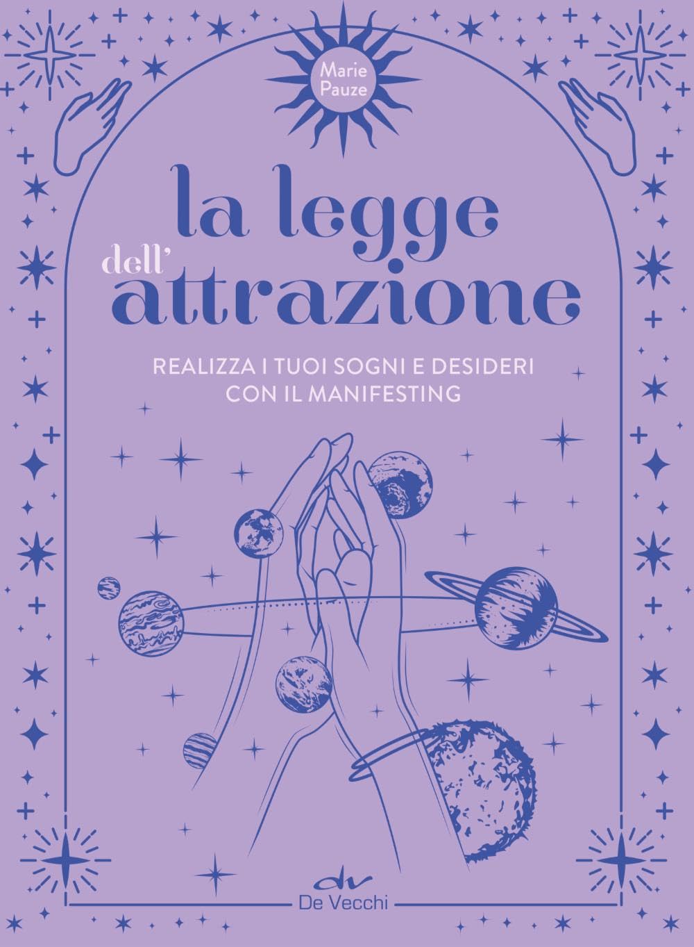 La legge dell'attrazione. Realizza i tuoi sogni e desideri con il manifesting book