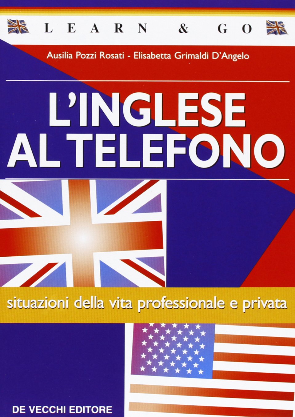 Inglese al telefono. Situazioni della vita professionale e privata (Learn & go) Foreign Languages ​​& Dictionaries