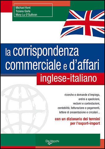La corrispondenza commerciale e d'affari. Inglese-italiano book