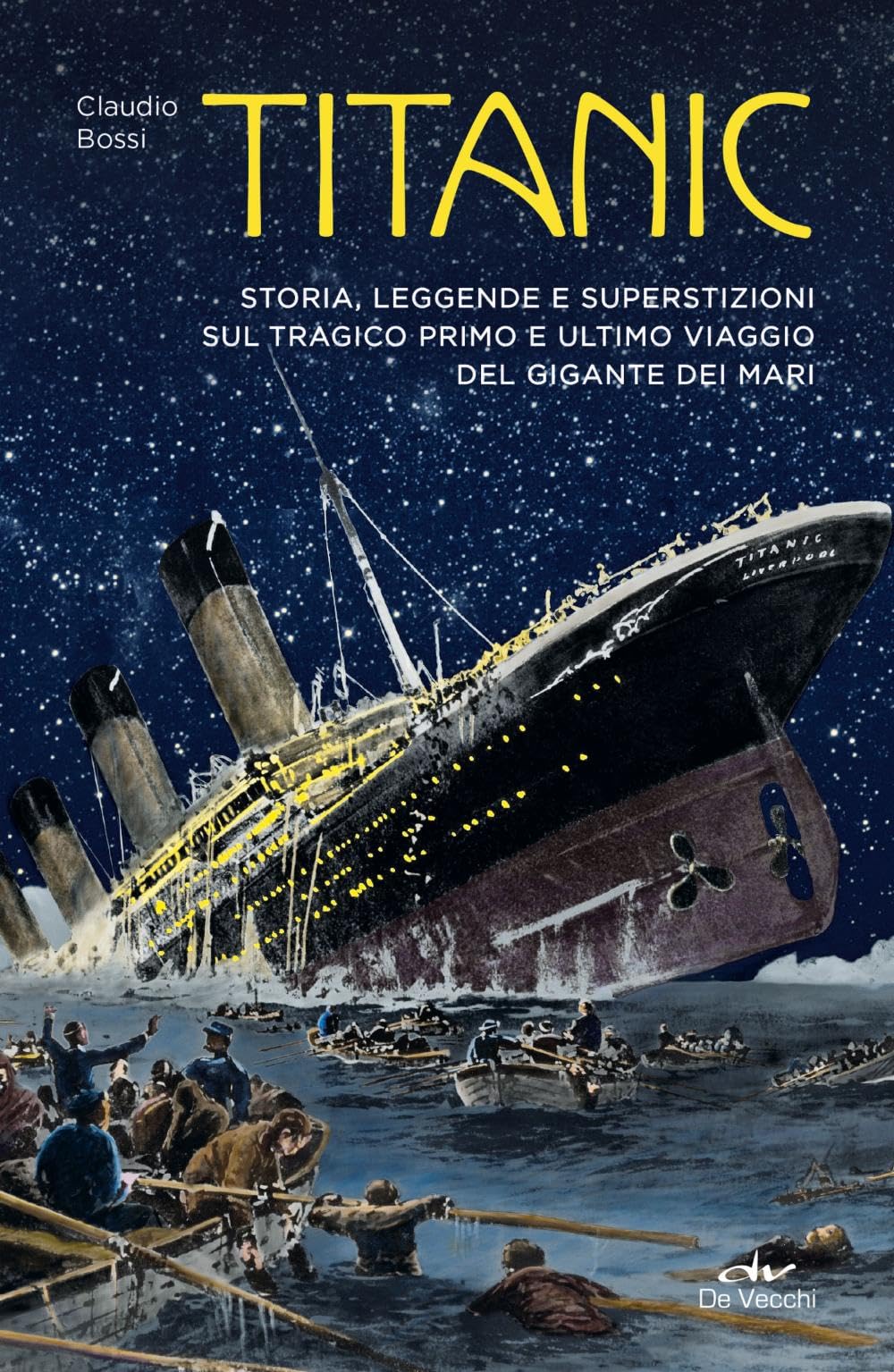 Titanic. Storia, leggenda e superstizioni sul tragico primo e ultimo viaggio del gigante dei mari book