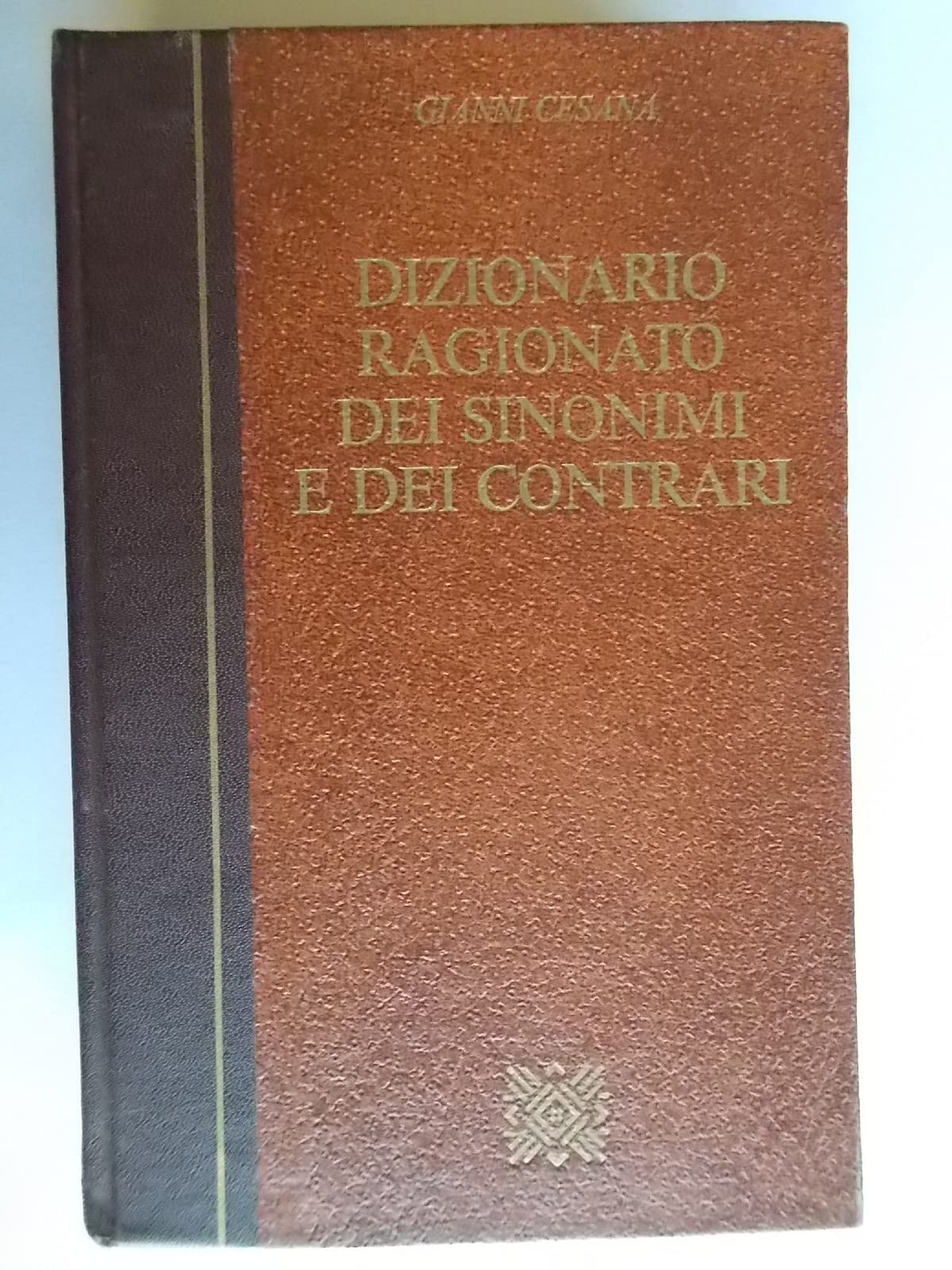 Dizionario ragionato dei sinonimi e dei contrari Reference Books