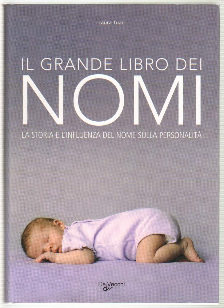 Il grande libro dei nomi. La storia e l'influenza dei nomi sulla personalità book