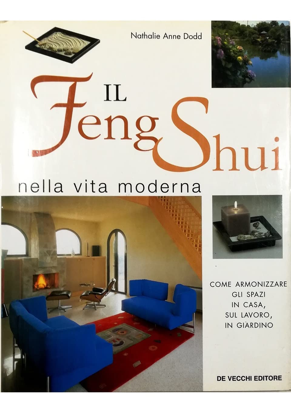 Il Feng Shui nella vita moderna. Come armonizzare gli spazi in casa, sul lavoro, in giardino (Architettura) Religion & Esotericism