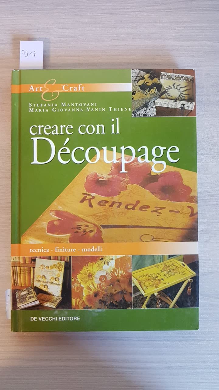 Creare con il découpage (Hobbies) Hobbies & Crafts