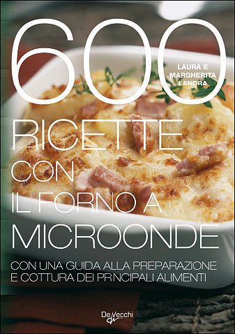 600 ricette con il forno a microonde (Cubotto) Leisure, Home & Garden