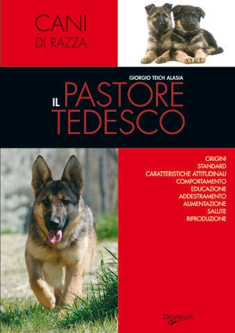 Il pastore tedesco. Ediz. illustrata Pets