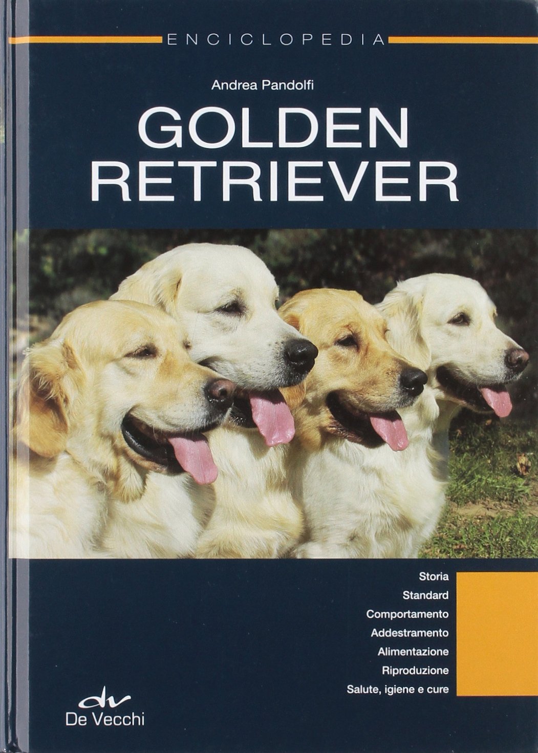 Golden Retriever. Enciclopedia. Storia, standard, comportamento, addestramento, alimentazione, riproduzione, salute, igiene e cure book